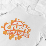 Crush Multiple Sclerosis  T-shirt