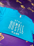 Stay Humble,Hustle Hard