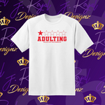 Adulting Tee