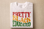 Pretty Black Educated Tees